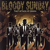 Bloody Sunday : They Attack At Dawn